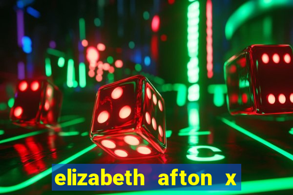 elizabeth afton x william afton